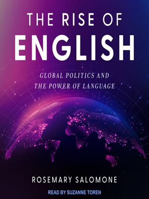 The rise of english  : Global politics and the power of language. Rosemary C Salomone. 