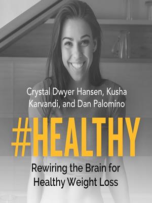 #healthy  : Rewiring the Brain for Healthy Weight Loss. Crystal Dwyer Hansen. 