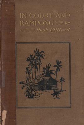 In court & kampong : being tales and sketches of native life in the Malay Peninsula