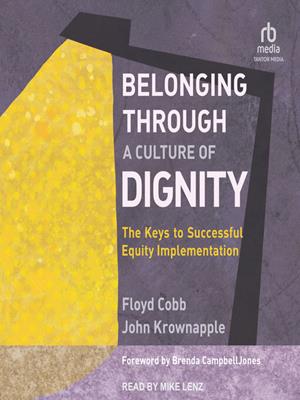 Belonging through a culture of dignity  : The keys to successful equity implementation. Floyd Cobb. 