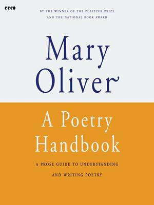 A poetry handbook . Mary Oliver. 