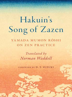 Hakuin's song of zazen  : Yamada mumon roshi on zen practice. Yamada Mumon Roshi. 