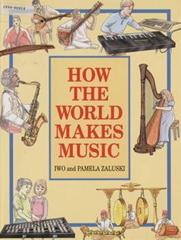 How the world makes music / Iwo and Pamela Zaluski