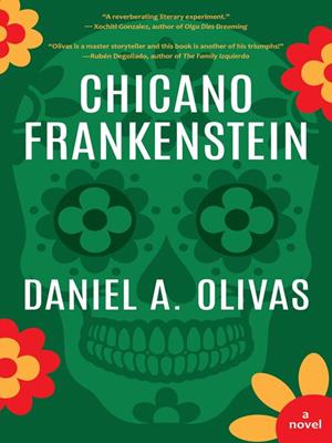Chicano frankenstein . Daniel A Olivas. 