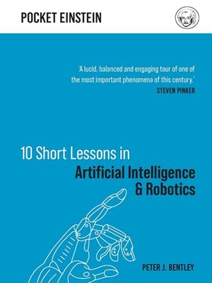 10 short lessons in artificial intelligence and robotics . Peter J Bentley. 