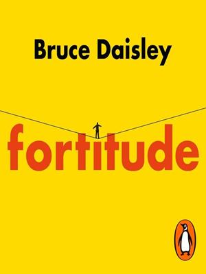 Fortitude  : The myth of resilience, and the secrets of inner strength. Bruce Daisley. 