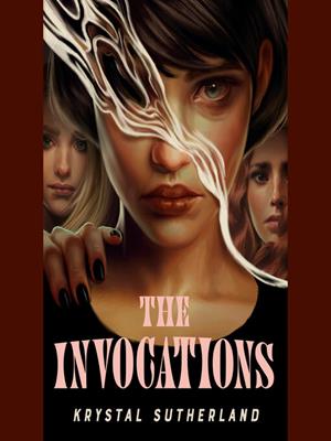 The invocations . Krystal Sutherland. 
