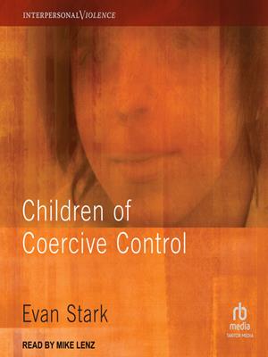 Children of coercive control . Evan Stark. 