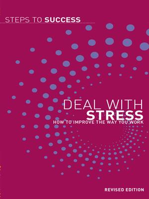 Deal with stress  : How to Improve the Way You Work. A & C Black Publishers. 