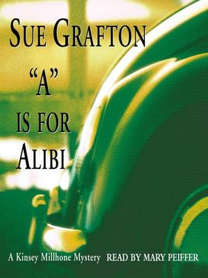 "a" is for alibi  : Kinsey Millhone Series, Book 1. Sue Grafton. 