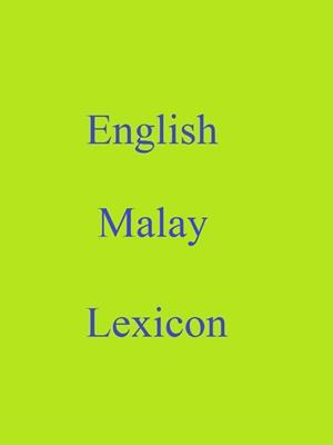 English malay lexicon . Robert Goh. 