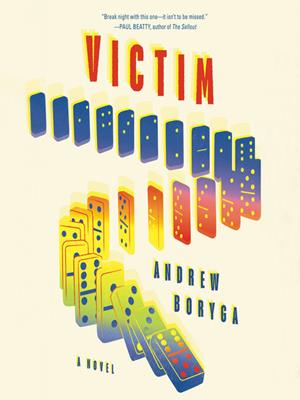 Victim  : A novel. Andrew Boryga. 