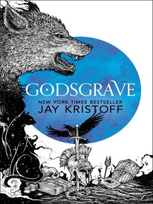Godsgrave [electronic resource]. Jay Kristoff. 