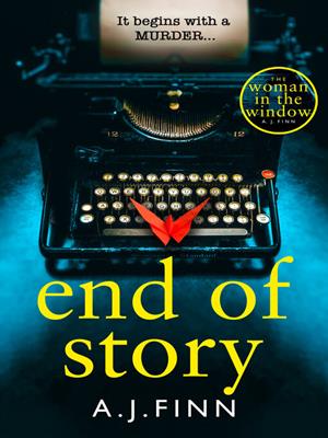 End of story [electronic resource]. A. J Finn. 