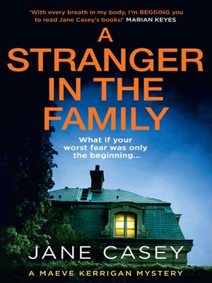 A stranger in the family [electronic resource]. Jane Casey. 