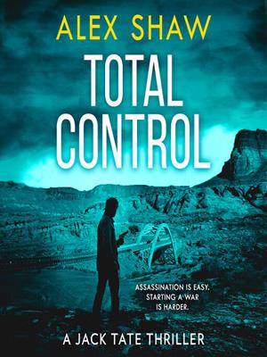 Total control [electronic resource] : Jack tate sas series, book 3. Alex Shaw. 