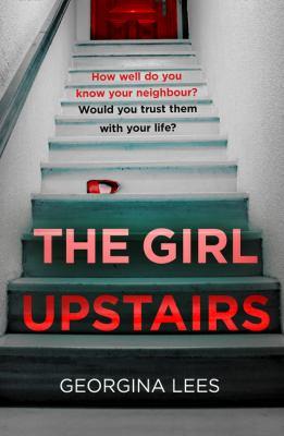 The girl upstairs [electronic resource]. Georgina Lees. 