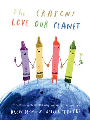The crayons love our planet [electronic resource]. Drew Daywalt. 
