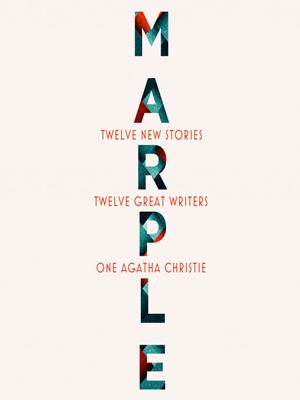 Marple [electronic resource] : Twelve new stories. Agatha Christie. 