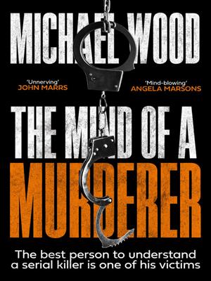 The mind of a murderer [electronic resource]. Michael Wood. 