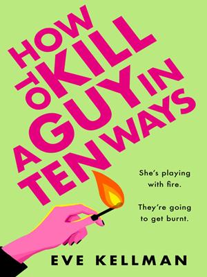 How to kill a guy in ten ways [electronic resource]. Eve Kellman. 