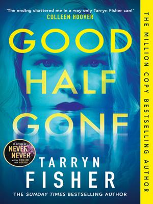 Good half gone [electronic resource]. Tarryn Fisher. 
