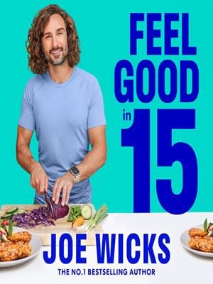 Feel good in 15 [electronic resource]. Joe Wicks. 