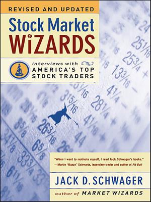 Stock market wizards [electronic resource] : Interviews with america's top stock traders. Jack D Schwager. 