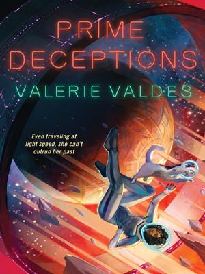 Prime deceptions [electronic resource] : Chilling effect series, book 2. Valerie Valdes. 