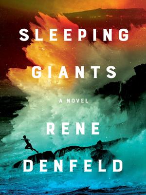 Sleeping giants [electronic resource] : A novel. Rene Denfeld. 