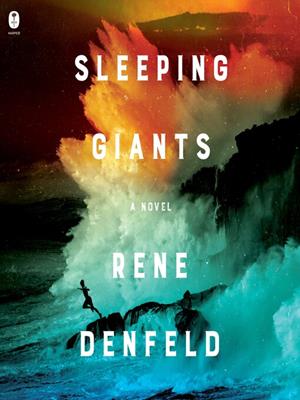 Sleeping giants [electronic resource] : A novel. Rene Denfeld. 