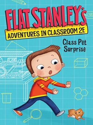Flat stanley's adventures in classroom 2e #1 [electronic resource] : Class pet surprise. Jeff Brown. 