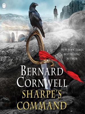 Sharpe's command [electronic resource] : Richard sharpe and the bridge at almaraz, may 1812. Bernard Cornwell. 
