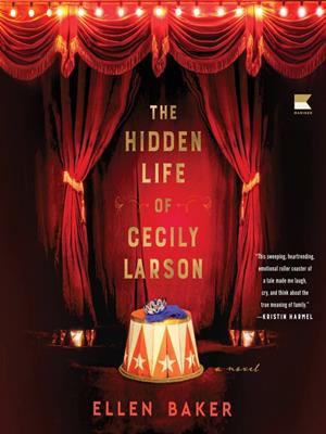 The hidden life of cecily larson [electronic resource] : A novel. Ellen Baker. 