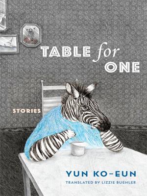 Table for one [electronic resource] : Stories. Yun Ko-eun. 