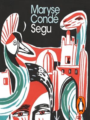 Segu [electronic resource] : Penguin modern classics. Maryse Condé. 