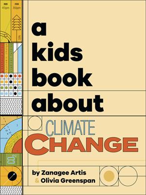 A kids book about climate change [electronic resource]. Zanagee Artis. 