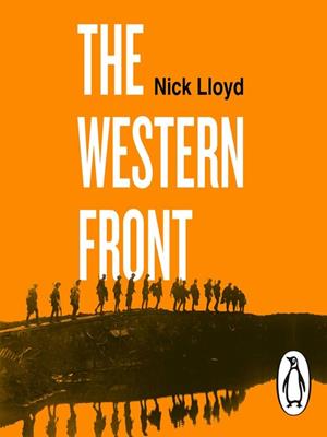 The western front [electronic resource] : A history of the first world war. Nick Lloyd. 