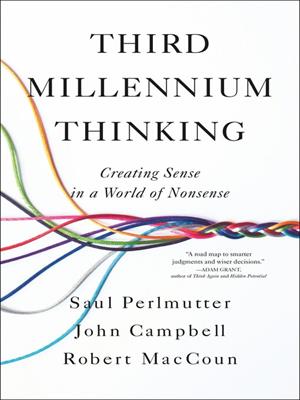 Third millennium thinking [electronic resource] : Creating sense in a world of nonsense. Saul Perlmutter. 
