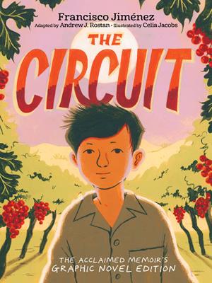 The circuit [electronic resource] : A graphic memoir. Francisco Jiménez. 