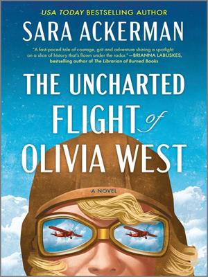 The uncharted flight of olivia west [electronic resource] : A novel. Sara Ackerman. 