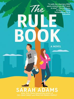 The rule book [electronic resource] : A novel. Sarah Adams. 
