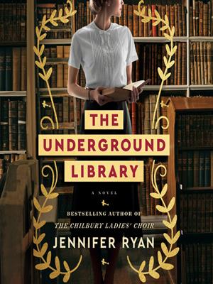 The underground library [electronic resource] : A novel. Jennifer Ryan. 