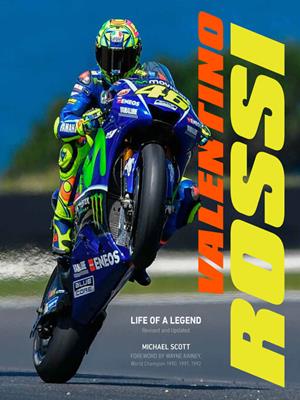 Valentino rossi, revised and updated [electronic resource] : Life of a legend. Michael Scott. 