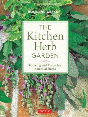 The kitchen herb garden : growing and preparing essential herbs / Rosalind Creasy.