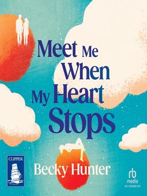 Meet me when my heart stops [electronic resource]. Becky Hunter. 