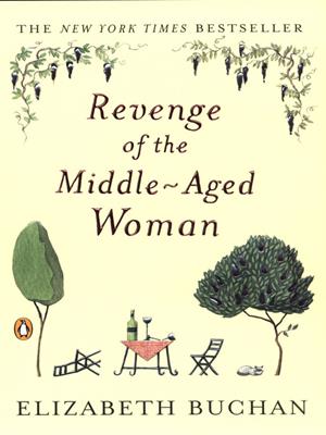 Revenge of the middle-aged woman [electronic resource] : A novel. Elizabeth Buchan. 