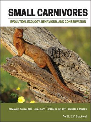 Small carnivores [electronic resource] : Evolution, ecology, behaviour and conservation. Emmanuel Do Linh San. 