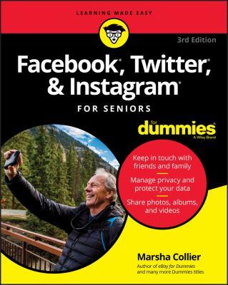 Facebook, Twitter, and Instagram for seniors / by Marsha Collier. 