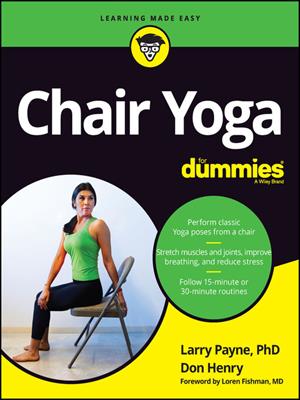 Chair yoga for dummies [electronic resource]. Larry Payne. 